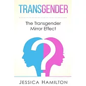 Transgender: The Transgender Mirror Effect