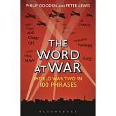 The Word at War: World War Two in 100 Phrases