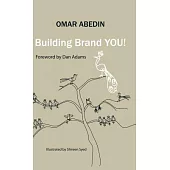 Building Brand You!: A Step-by-step Guide to Building Your Personal Brand