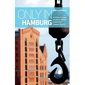 Only in Hamburg: A Guide to Unique Locations, Hidden Corners and Unusual Objects