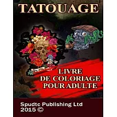 Tatouage: Livre De Coloriage Pour Adulte