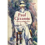 Paul Cezanne: Drawings and Watercolours