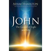 John: The Gospel of Light and Life