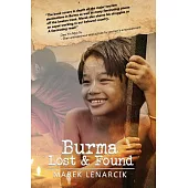 Burma Lost and Found: Three Years Living My Dream Job in the Travel Industry in Rangoon and Beyond