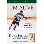 I’m Alive: Courage, Hope, and a Miracle