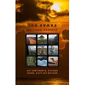 No Fixed Address: Six Continents, Sixteen Years, Sixty-six Nations