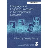 Language and Cognitive Processes in Developmental Disorders: A Special Issue of Language and Cognitive Processes