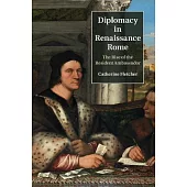 Diplomacy in Renaissance Rome