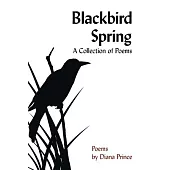 Blackbird Spring: A Collection of Poems