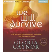 We Will Survive: True Stories of Encouragement, Inspiration, and the Power of Song