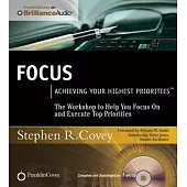 Focus: Achieving Your Highest Priorities