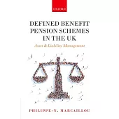 Defined Benefit Pension Schemes in the UK: Asset and Liability Management