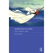 Animation in China: History, Aesthetics, Media
