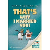 Oh! That’s Why I Married You!: How to Dance With Personality Differences