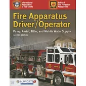 Fire Apparatus Driver/Operator: Pump, Aerial, Tiller, and Mobile Water Supply