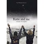 Katie and Me: Triumph over Tragedy