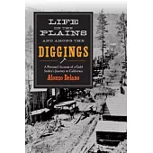 Life on the Plains and Among the Diggings: A Personal Account of a Gold Seeker’s Journey to California