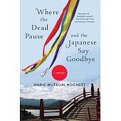 Where the Dead Pause, and the Japanese Say Goodbye: A Journey