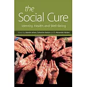 The Social Cure: Identity, Health and Well-Being