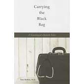 Carrying the Black Bag: A Neurologist’s Bedside Tales