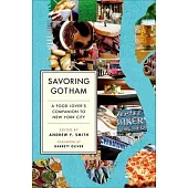 Savoring Gotham: A Food Lover’s Companion to New York City