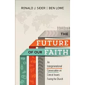 The Future of Our Faith: An Intergenerational Conversation on Critical Issues Facing the Church