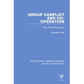 Group Conflict and Co-Operation: Their Social Psychology