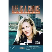 Life Is a Choice and the Choice Is Yours