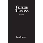Tender Reasons: Poems