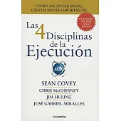 Las 4 disciplinas de la ejecución / The 4 Disciplines of Execution: Cómo alcanzar metas crucialmente importantes / Achieving You