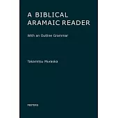 A Biblical Aramaic Reader: With an Outline Grammar