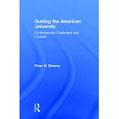 Guiding the American University: Contemporary Challenges and Choices