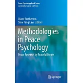 Methodologies in Peace Psychology: Peace Research by Peaceful Means