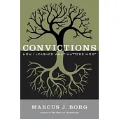 Convictions: How I Learned What Matters Most