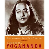 How to Awaken Your True Potential