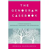 The Genogram Casebook: A Clinical Companion to Genograms: Assessment and Intervention