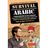 Survival Arabic Phrasebook & Dictionary: How to Communicate Without Fuss or Fear Instantly! (Arabic Phrasebook & Dictionary) Com