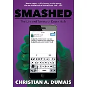 Smashed: The Life and Tweets of Drunk Hulk