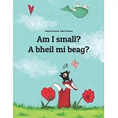 Am I Small? a Bheil Mi Beag?