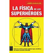 La Física De Los Superhéroes / The Physics of Superheroes