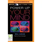 Power Up Your Mind: Learn Faster, Work Smarter