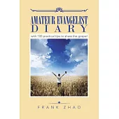 Amateur Evangelist Diary: 100 Practical Tips to Share the Gospel