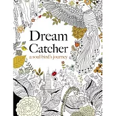 Dream Catcher: A Soul Bird’s Journey