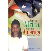 Made in Africa, Made It in America: A Remarkable African Woman’s Experience in America