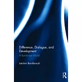 Difference, Dialogue, and Development: A Bakhtinian World