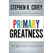 Primary Greatness: The 12 Levers of Success