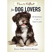 Paws to Reflect for Dog Lovers: 60 Devotions on Trust & Love