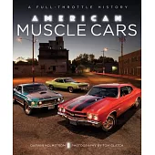 American Muscle Cars: A Full-Throttle History