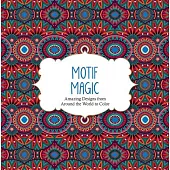 Motif Magic: Amazing Designs from Around the World to Color