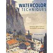 Watercolor Techniques: Painting Light & Color in Landscapes & Cityscapes